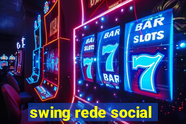 swing rede social